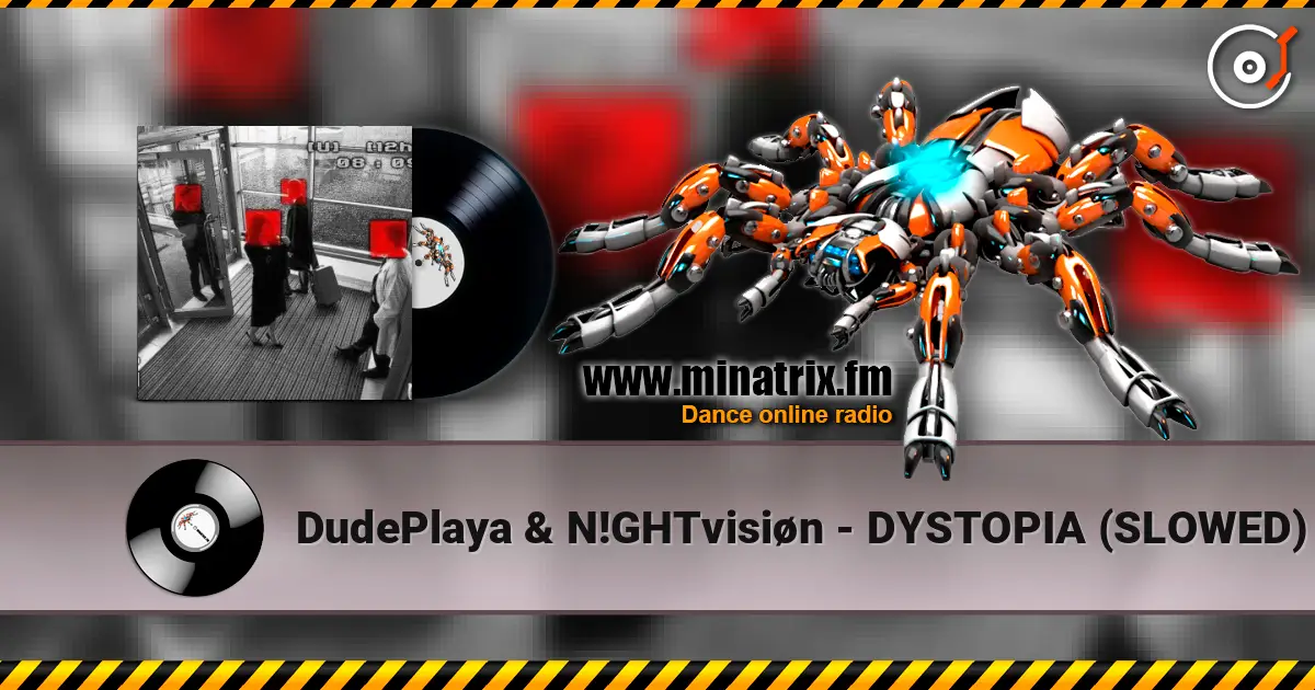 DudePlaya & N!GHTvisiøn - DYSTOPIA (SLOWED) online in hoher Qualität hören | Minatrix.FM