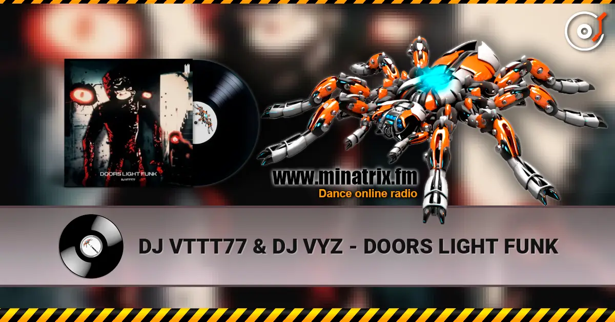 DJ VTTT77 & DJ VYZ - DOORS LIGHT FUNK online in hoher Qualität hören | Minatrix.FM