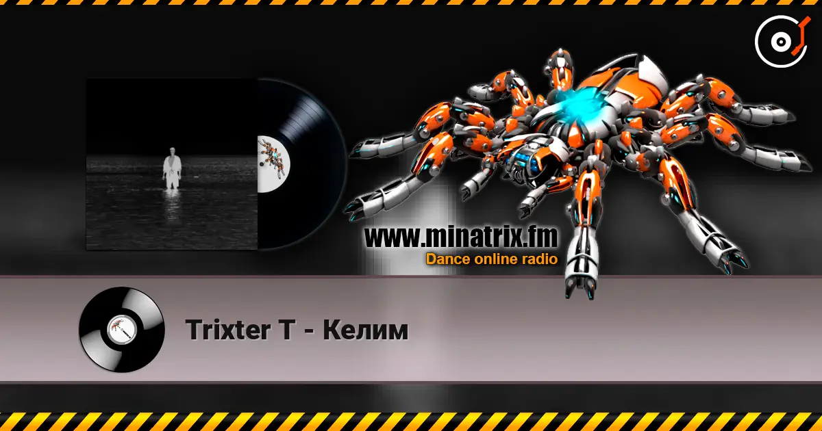 Trixter T - Келим online in hoher Qualität hören | Minatrix.FM