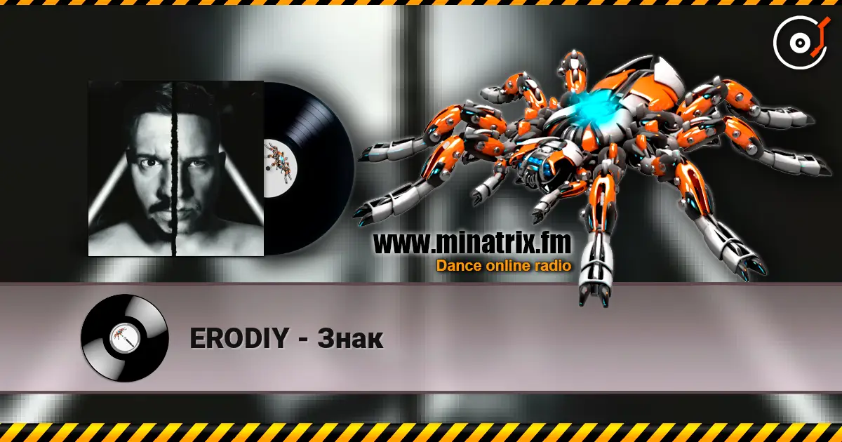 ERODIY - Знак online in hoher Qualität hören | Minatrix.FM