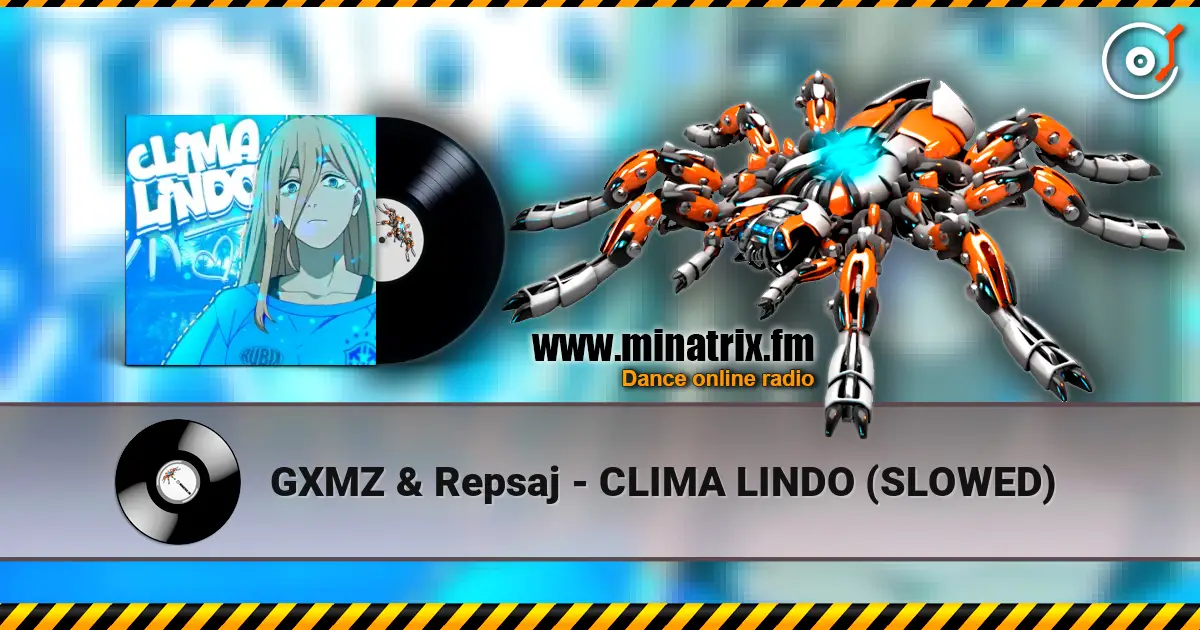 GXMZ & Repsaj - CLIMA LINDO (SLOWED) online in hoher Qualität hören | Minatrix.FM