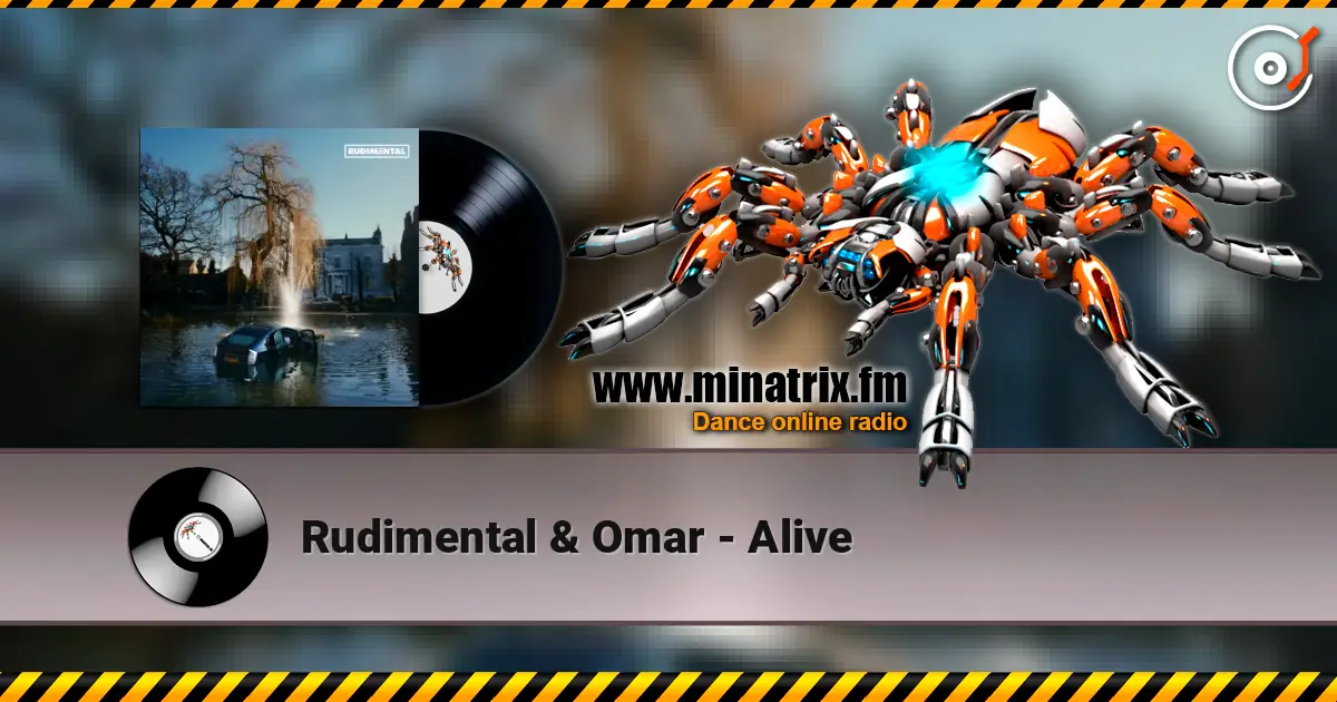 Rudimental & Omar - Alive online in hoher Qualität hören | Minatrix.FM