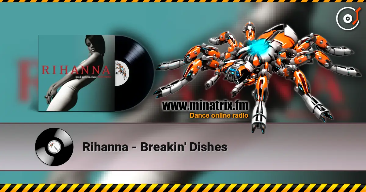Rihanna - Breakin' Dishes online in hoher Qualität hören | Minatrix.FM
