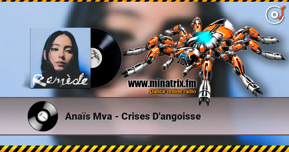 Anaïs Mva - Crises D'angoisse online in hoher Qualität hören | Minatrix.FM