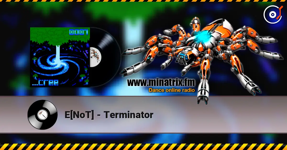 E[NoT] - Terminator online in hoher Qualität hören | Minatrix.FM