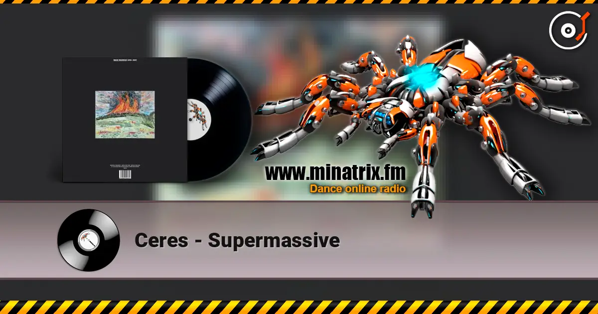Ceres - Supermassive online in hoher Qualität hören | Minatrix.FM