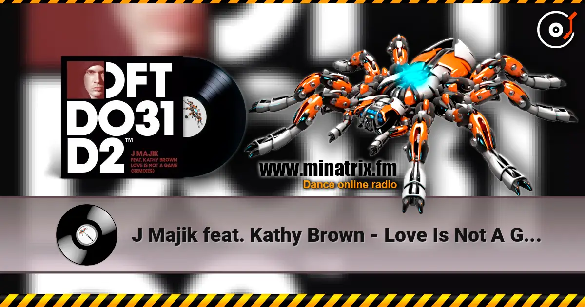 J Majik feat. Kathy Brown - Love Is Not A Game online in hoher Qualität hören | Minatrix.FM