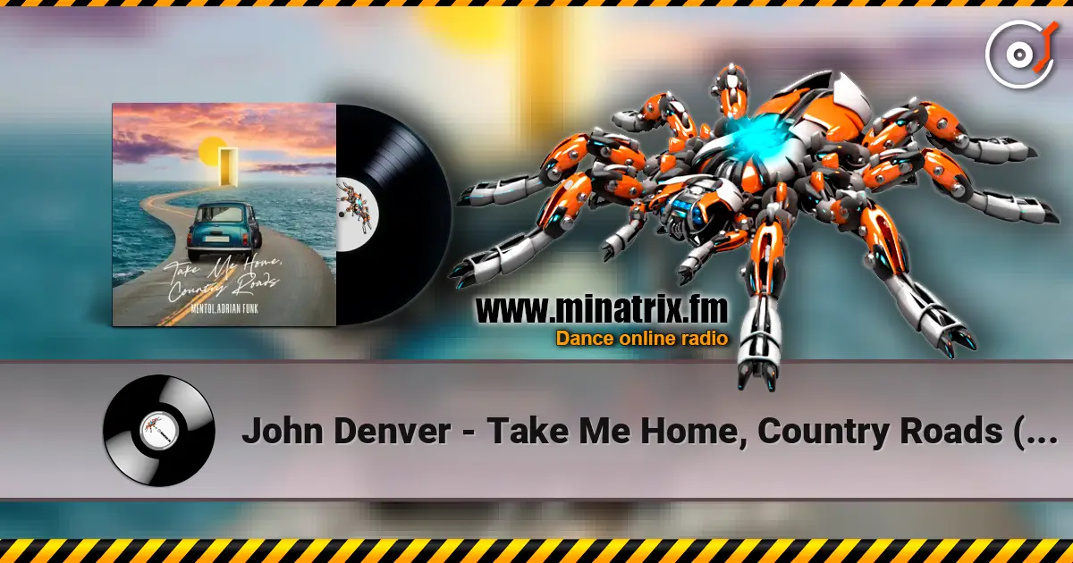 John Denver - Take Me Home, Country Roads (Adrian Funk & Mentol Cover Remix) online in hoher Qualität hören | Minatrix.FM
