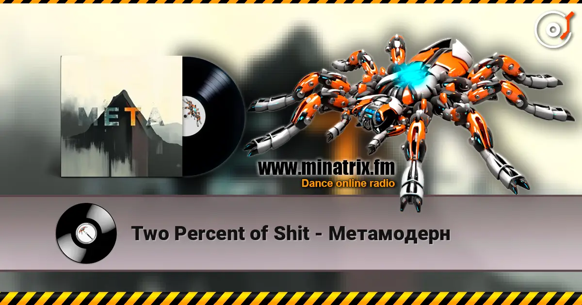 Two Percent of Shit - Метамодерн online in hoher Qualität hören | Minatrix.FM