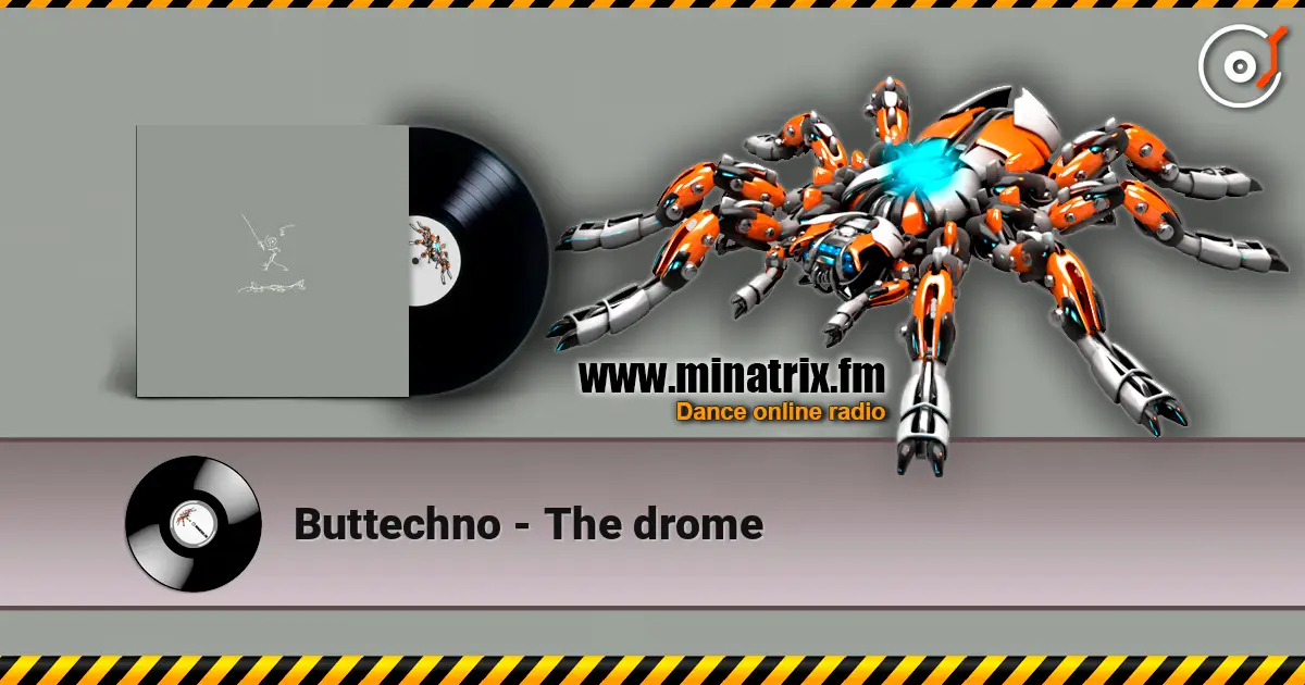 Buttechno - The drome online in hoher Qualität hören | Minatrix.FM