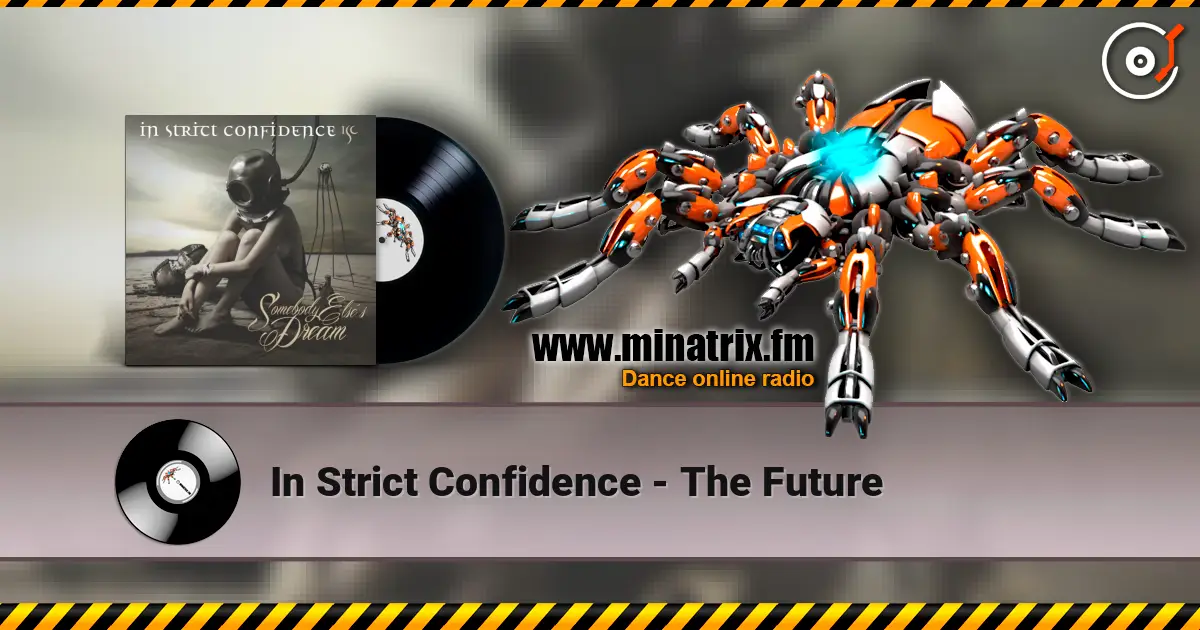 In Strict Confidence - The Future online in hoher Qualität hören | Minatrix.FM