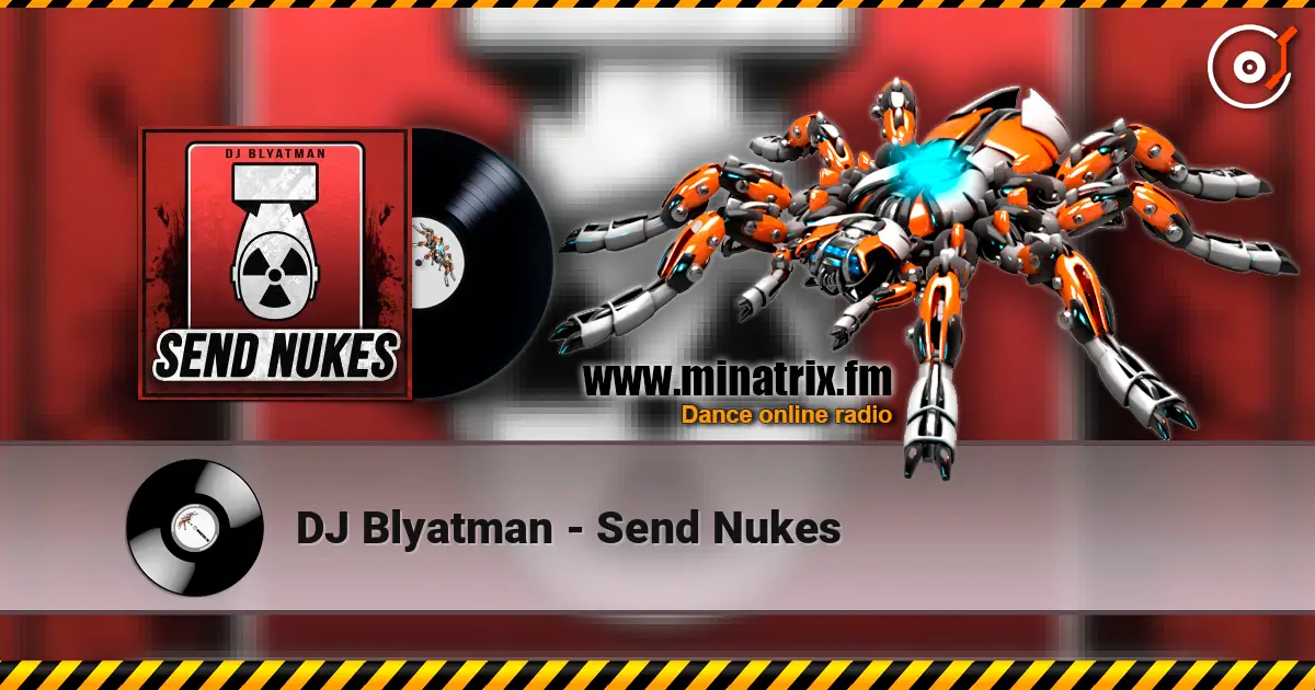 DJ Blyatman - Send Nukes online in hoher Qualität hören | Minatrix.FM