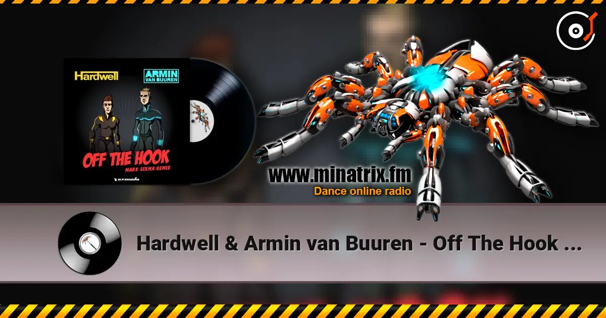 Hardwell & Armin van Buuren - Off The Hook (Mark Sixma Remix) online in hoher Qualität hören | Minatrix.FM