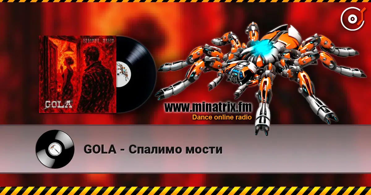 GOLA - Спалимо мости online in hoher Qualität hören | Minatrix.FM