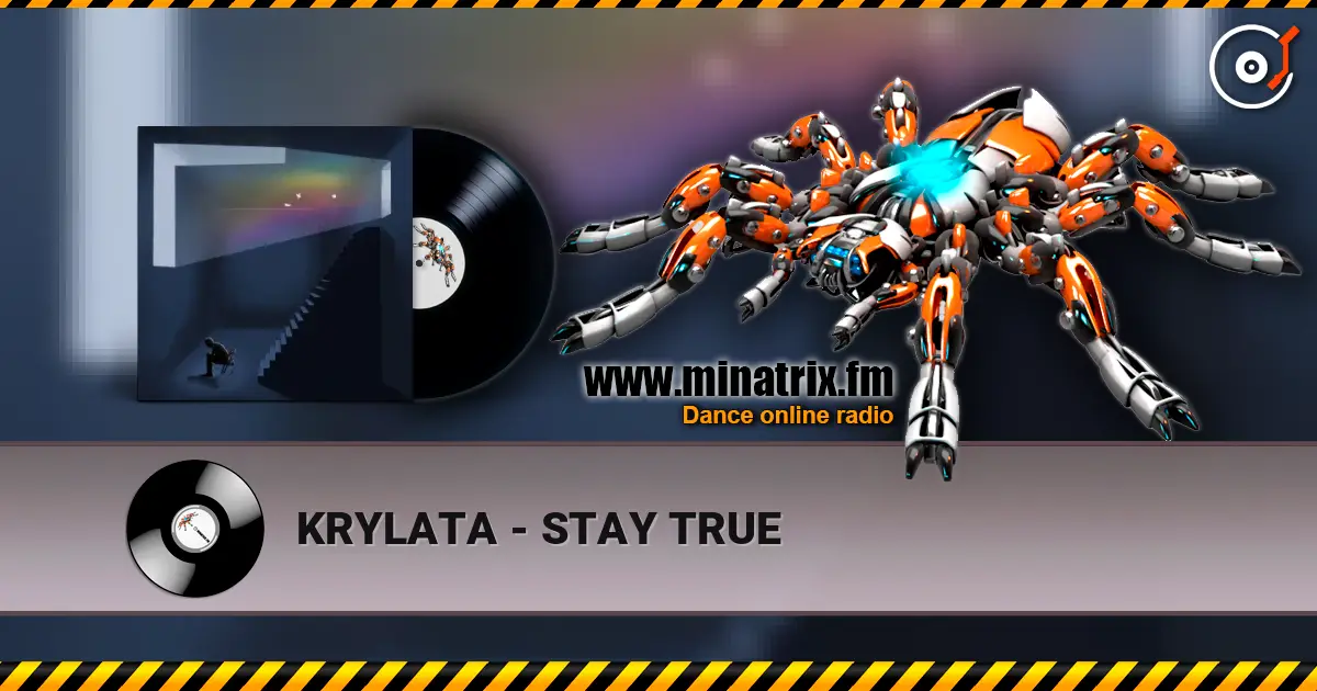 KRYLATA - STAY TRUE online in hoher Qualität hören | Minatrix.FM