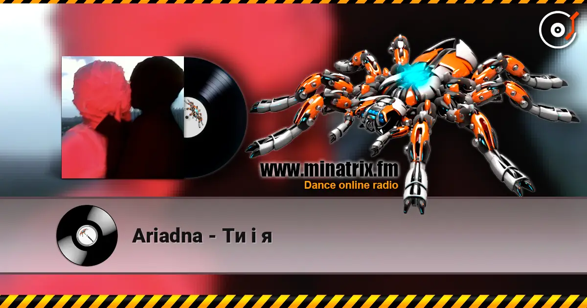 Ariadna - Ти і я online in hoher Qualität hören | Minatrix.FM