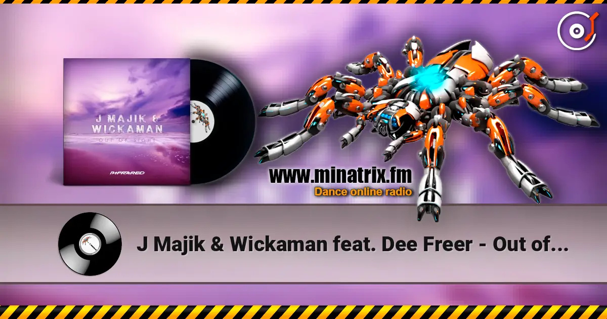 J Majik & Wickaman feat. Dee Freer - Out of Sight online in hoher Qualität hören | Minatrix.FM