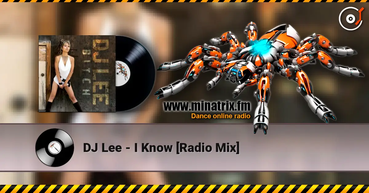 DJ Lee - I Know [Radio Mix] online in hoher Qualität hören | Minatrix.FM