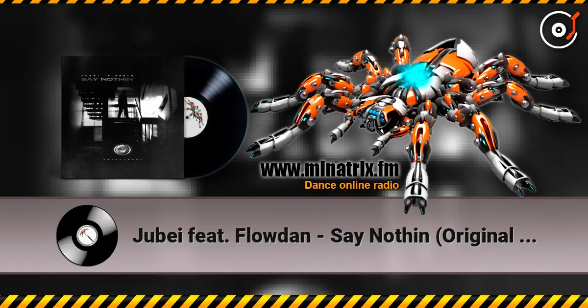 Jubei feat. Flowdan - Say Nothin (Original Mix) online in hoher Qualität hören | Minatrix.FM