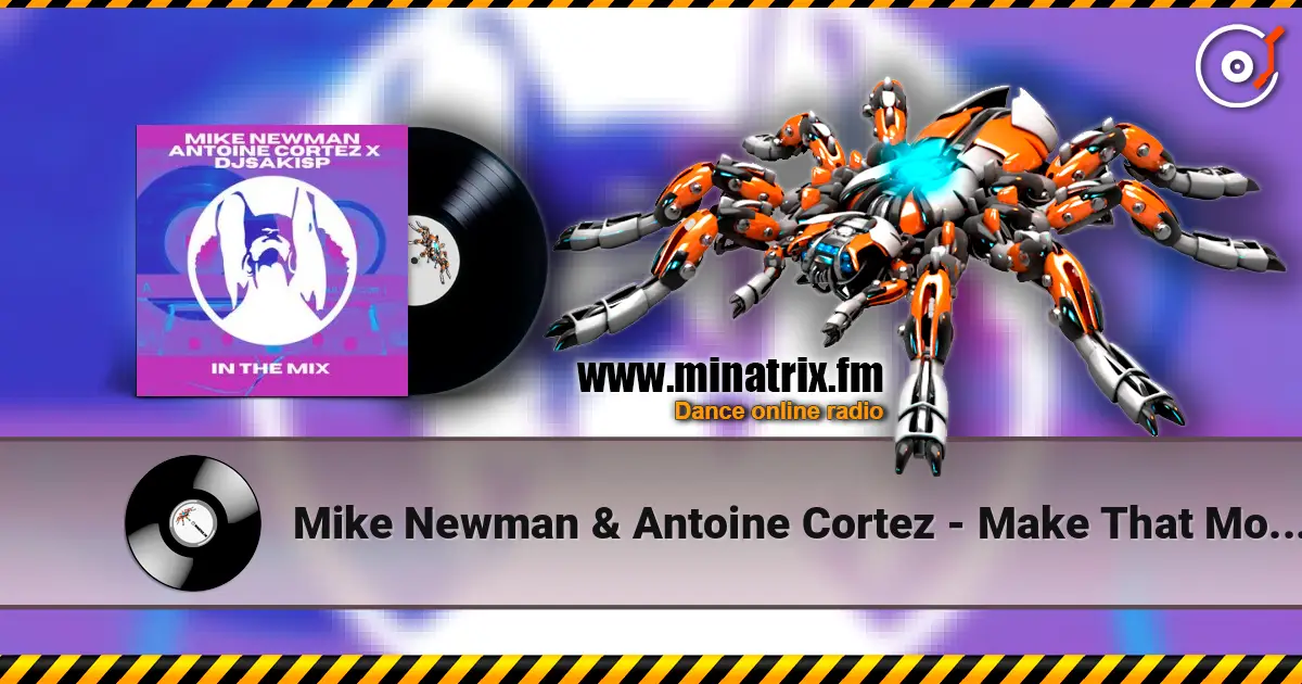 Mike Newman & Antoine Cortez - Make That Move (Original Mix) online in hoher Qualität hören | Minatrix.FM