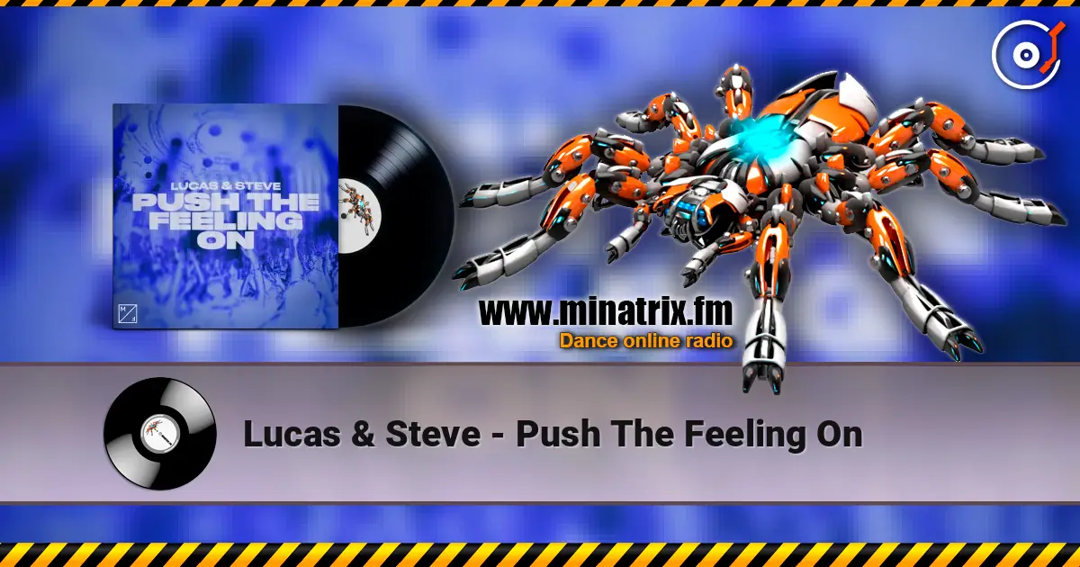 Lucas & Steve - Push The Feeling On online in hoher Qualität hören | Minatrix.FM
