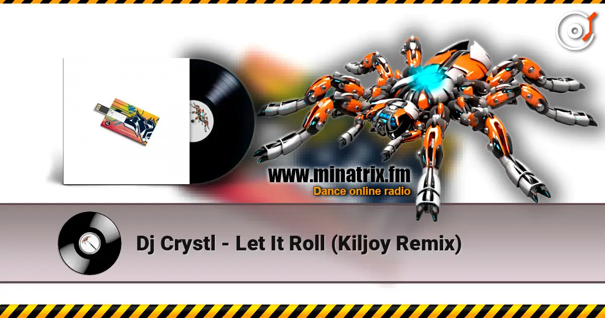 Dj Crystl - Let It Roll (Kiljoy Remix) online in hoher Qualität hören | Minatrix.FM