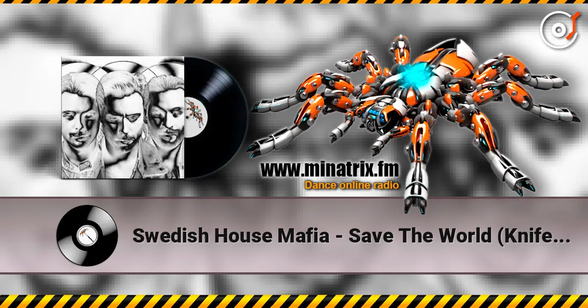 Swedish House Mafia - Save The World (Knife Party Remix) online in hoher Qualität hören | Minatrix.FM