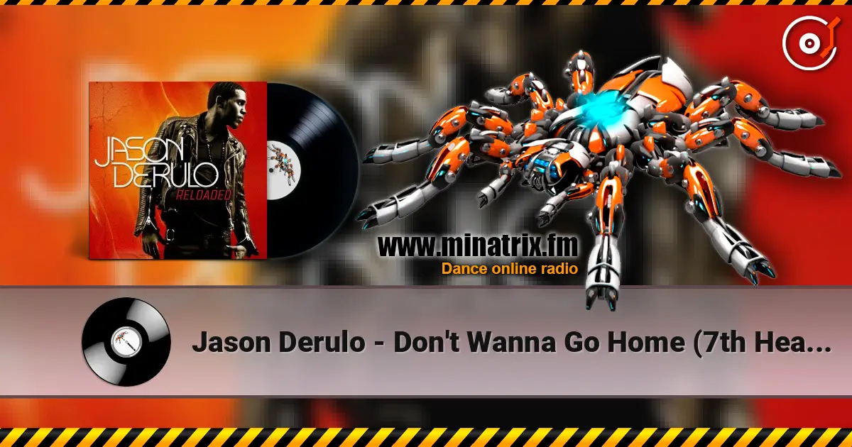 Jason Derulo - Don't Wanna Go Home (7th Heaven Radio Edit) online in hoher Qualität hören | Minatrix.FM