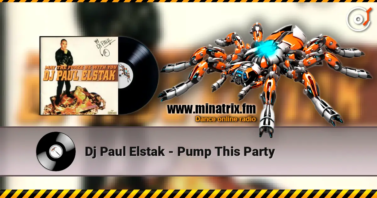Dj Paul Elstak - Pump This Party online in hoher Qualität hören | Minatrix.FM