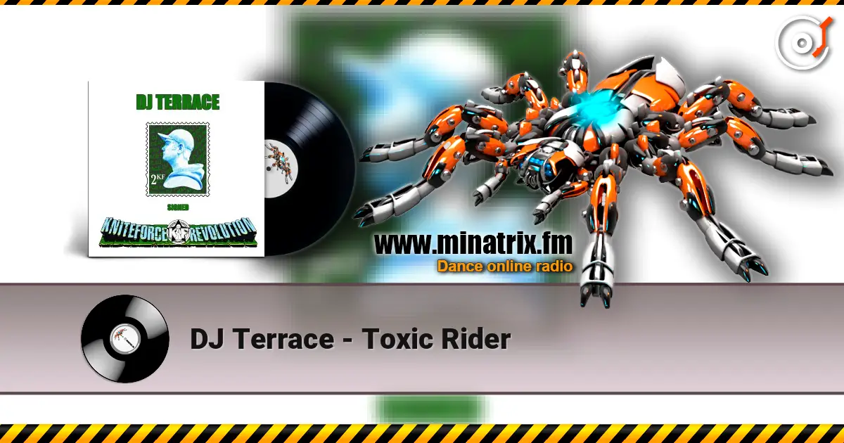 DJ Terrace - Toxic Rider online in hoher Qualität hören | Minatrix.FM
