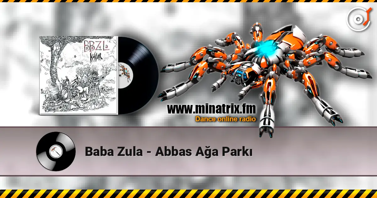Baba Zula - Abbas Ağa Parkı online in hoher Qualität hören | Minatrix.FM
