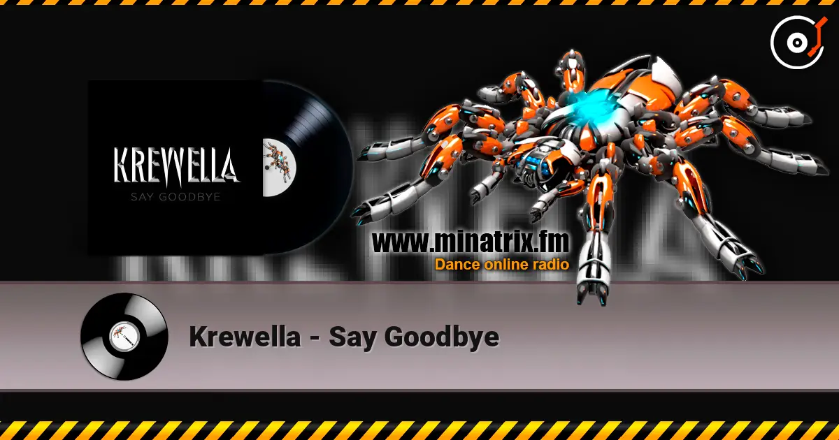 Krewella - Say Goodbye online in hoher Qualität hören | Minatrix.FM