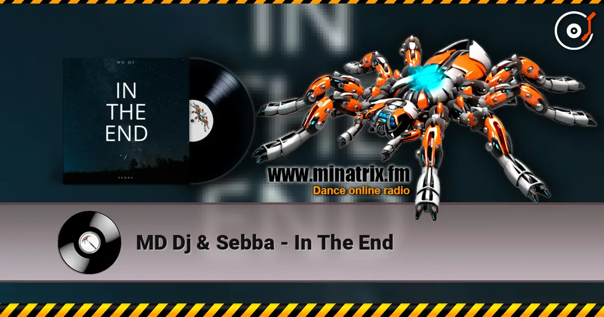 MD Dj & Sebba - In The End online in hoher Qualität hören | Minatrix.FM