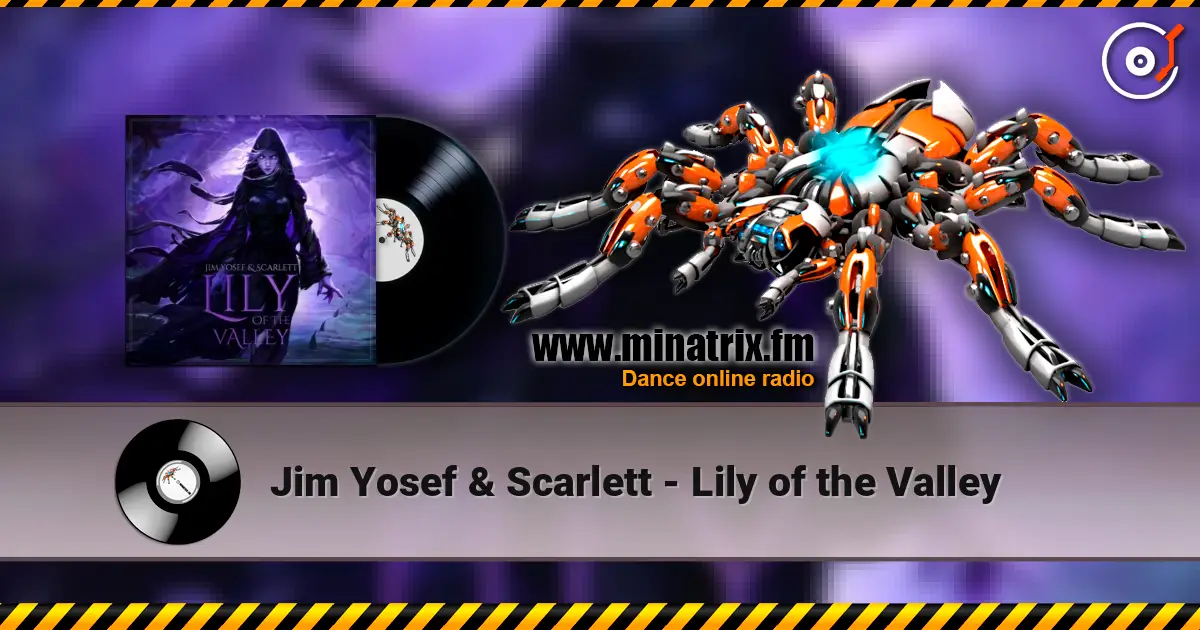 Jim Yosef & Scarlett - Lily of the Valley online in hoher Qualität hören | Minatrix.FM