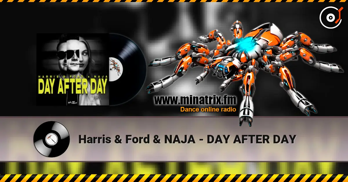Harris & Ford & NAJA - DAY AFTER DAY online in hoher Qualität hören | Minatrix.FM