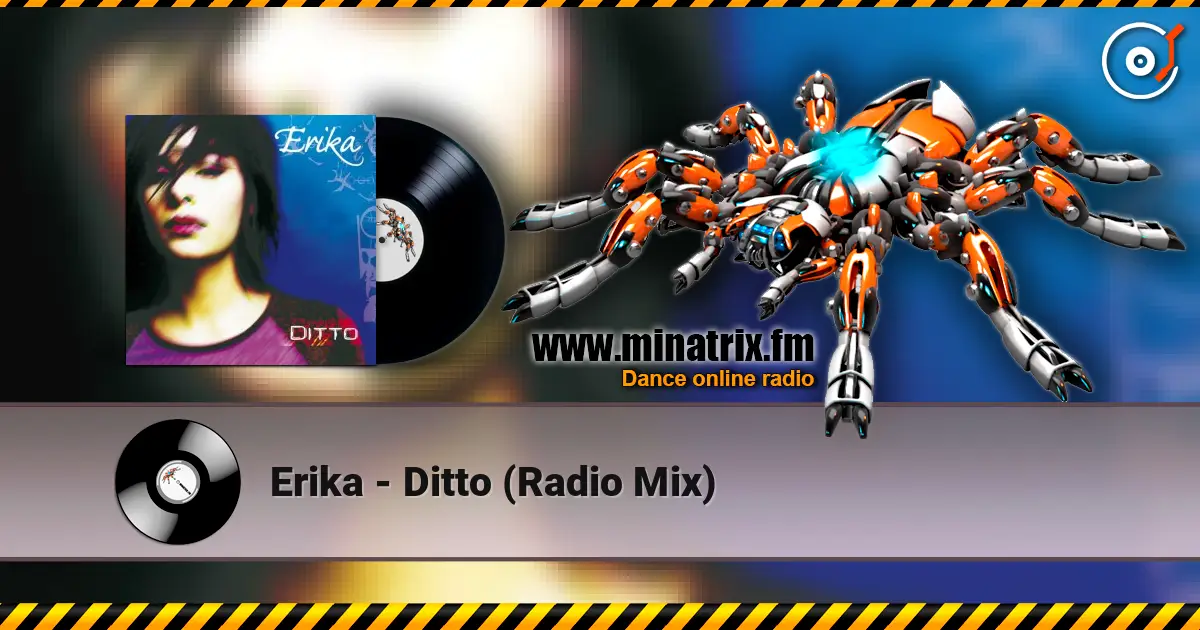 Erika - Ditto (Radio Mix) online in hoher Qualität hören | Minatrix.FM