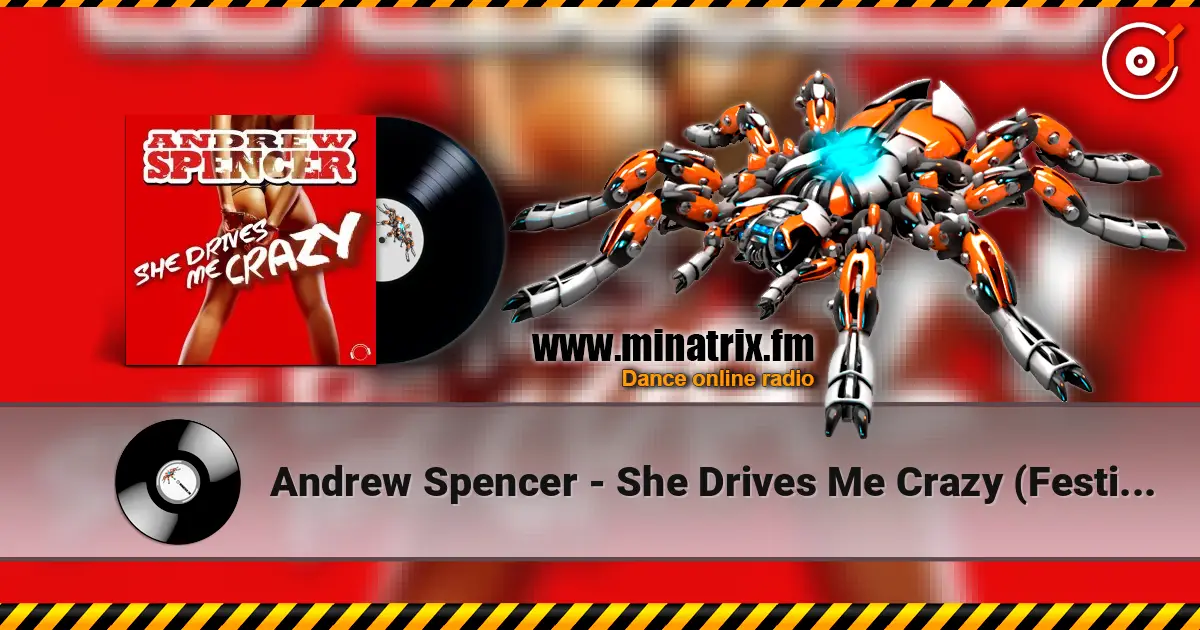 Andrew Spencer - She Drives Me Crazy (Festival Extended Mix) online in hoher Qualität hören | Minatrix.FM