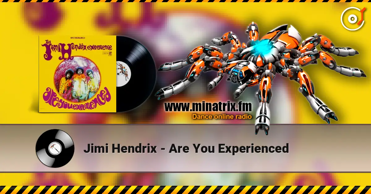 Jimi Hendrix - Are You Experienced online in hoher Qualität hören | Minatrix.FM