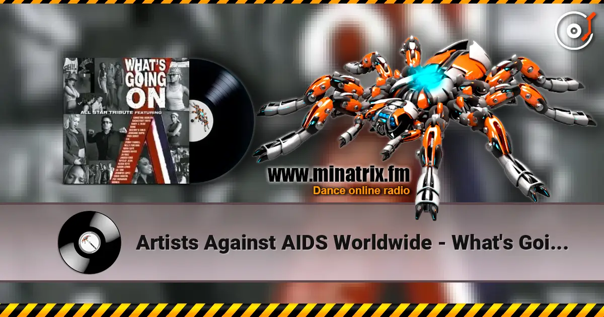 Artists Against AIDS Worldwide - What's Going On (Dupri Original Mix) online in hoher Qualität hören | Minatrix.FM