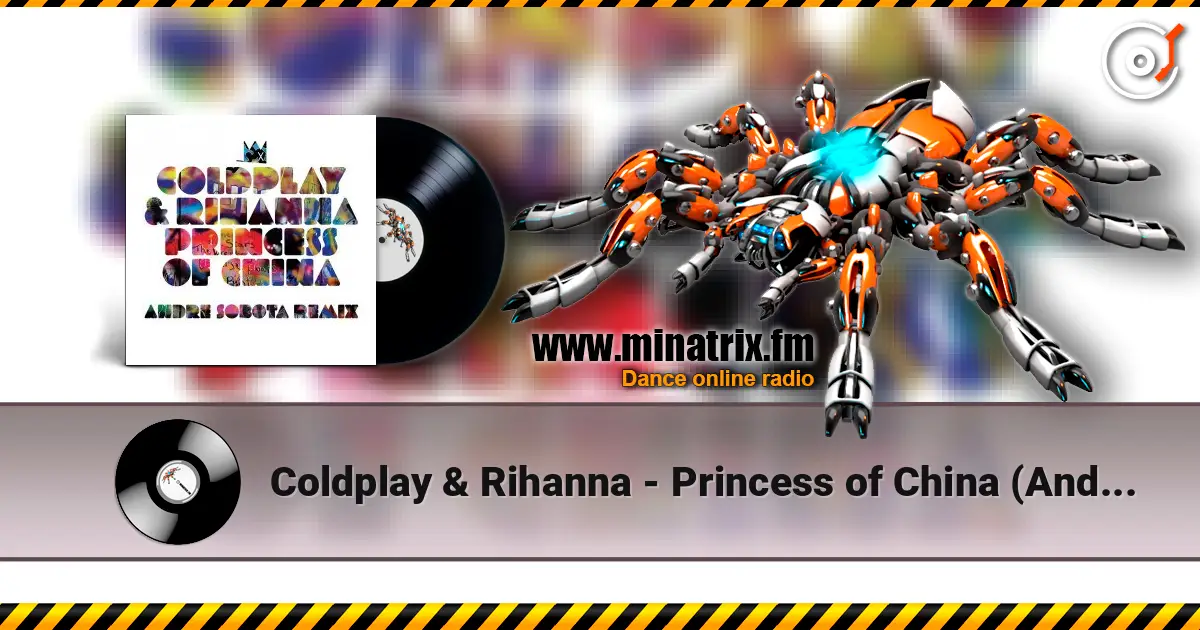 Coldplay & Rihanna - Princess of China (Andre Sobota Remix) online in hoher Qualität hören | Minatrix.FM