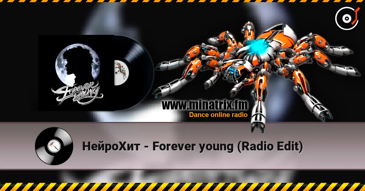НейроХит - Forever young (Radio Edit) online in hoher Qualität hören | Minatrix.FM