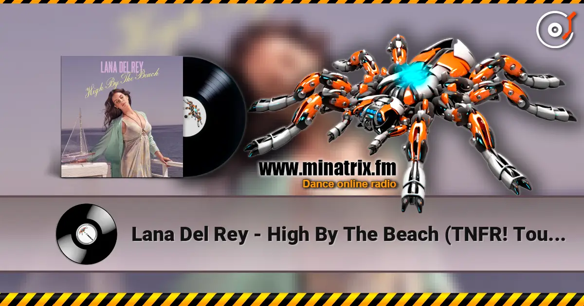 Lana Del Rey - High By The Beach (TNFR! Tour Studio Version) online in hoher Qualität hören | Minatrix.FM