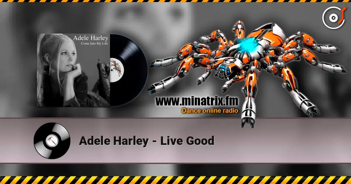 Adele Harley - Live Good online in hoher Qualität hören | Minatrix.FM