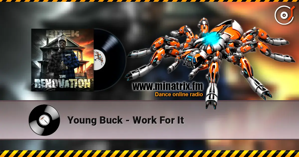 Young Buck - Work For It online in hoher Qualität hören | Minatrix.FM