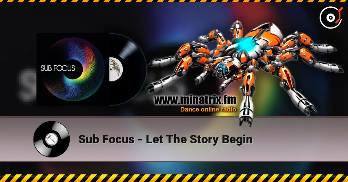 Sub Focus - Let The Story Begin online in hoher Qualität hören | Minatrix.FM