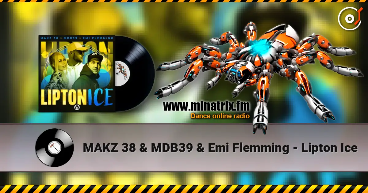 MAKZ 38 & MDB39 & Emi Flemming - Lipton Ice online in hoher Qualität hören | Minatrix.FM