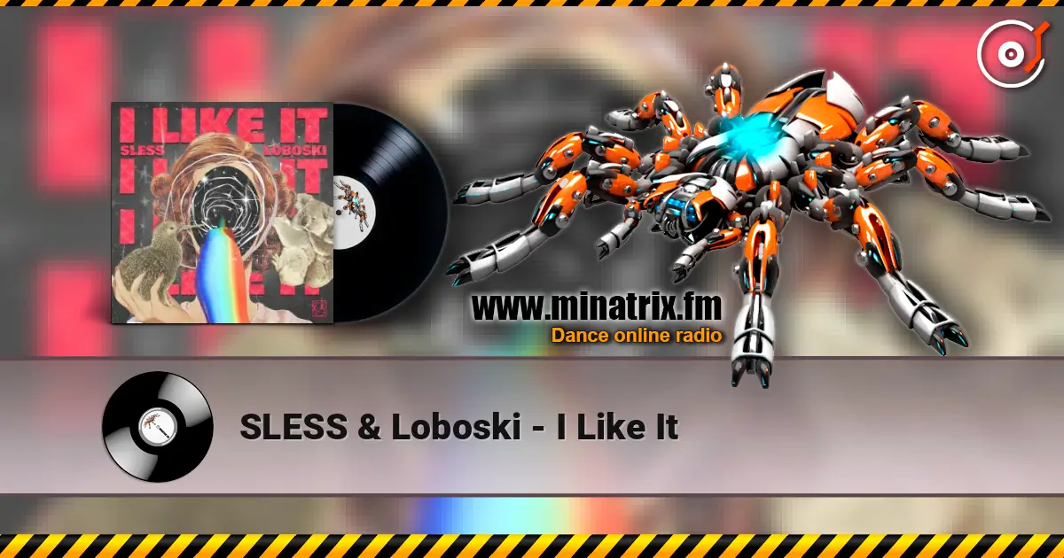 SLESS & Loboski - I Like It online in hoher Qualität hören | Minatrix.FM