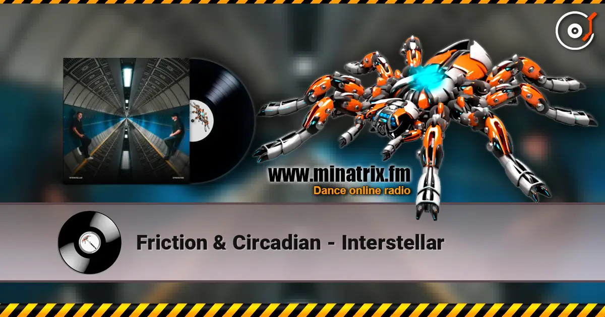 Friction & Circadian - Interstellar online in hoher Qualität hören | Minatrix.FM