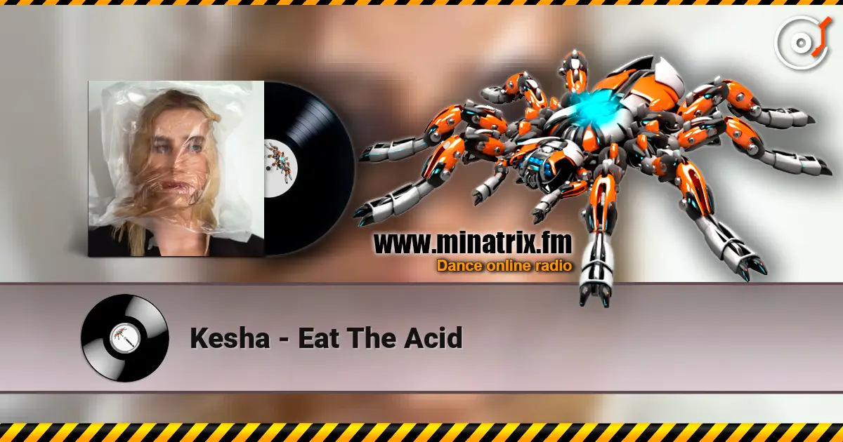 Kesha - Eat The Acid online in hoher Qualität hören | Minatrix.FM