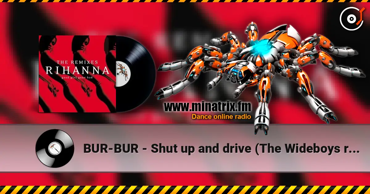 BUR-BUR - Shut up and drive (The Wideboys remix) online in hoher Qualität hören | Minatrix.FM